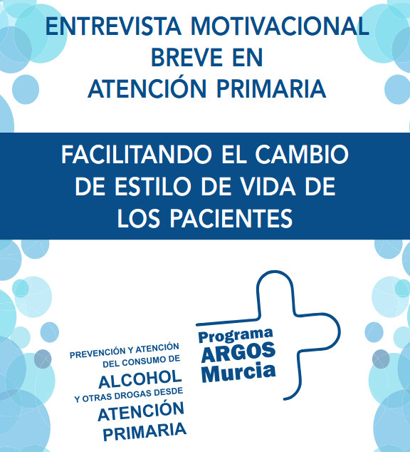 ENTREVISTA MOTIVACIONAL BREVE EN ATENCIÓN PRIMARIA. FACILITANDO EL CAMBIO DE ESTILO DE VIDA DE LOS PACIENTES. Guía breve para profesionales sanitarios.